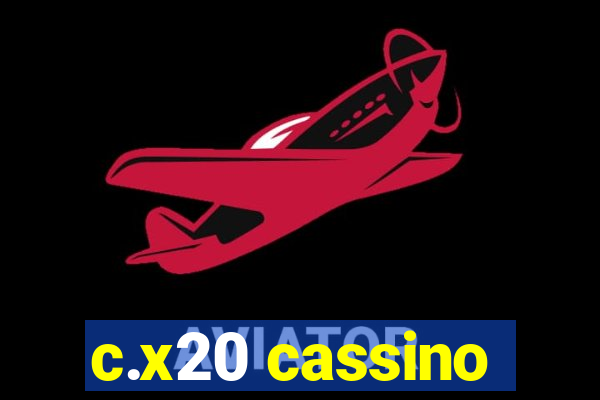 c.x20 cassino